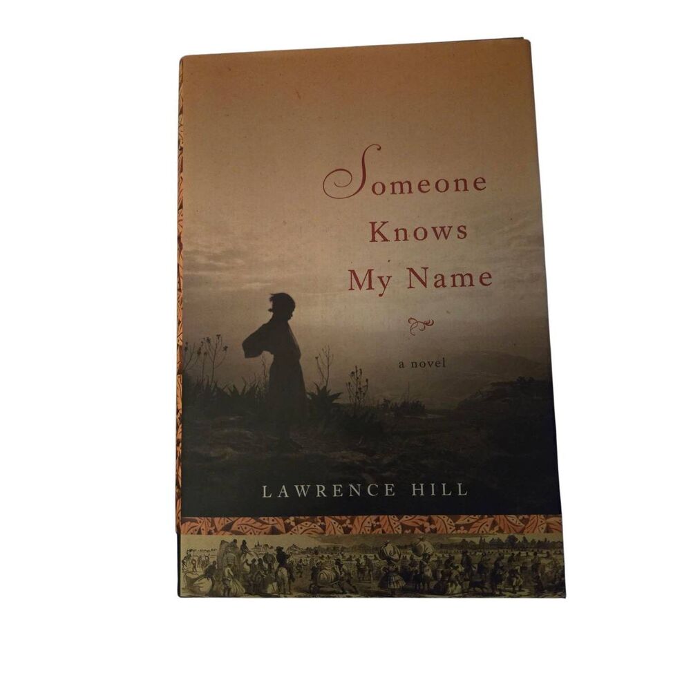 Someone knows my name by Lawrence Hill - Norton books - isbn 9780393065787